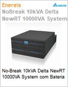 No-Break 10kVA Delta NewRT 10000VA System com Bateria  (Figura somente ilustrativa, no representa o produto real)