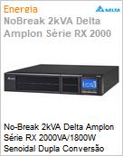 No-Break 2kVA Delta Amplon Srie RX 2000VA/1800W Senoidal Dupla Converso Online 127/127V USB Gerencivel RS-232 LCD Rack/Torre Expansvel  (Figura somente ilustrativa, no representa o produto real)