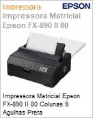 Impressora Matricial Epson FX-890II (160 col/20cpi; 738cps) Paralela 120V 1 Ano  (Figura somente ilustrativa, no representa o produto real)