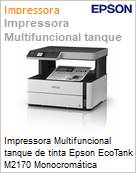 Impressora Multifuncional tanque de tinta Epson EcoTank M2170 Monocromtica Ethernet  (Figura somente ilustrativa, no representa o produto real)