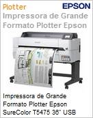 Plotter Epson SureColor T5475 36 USB Wi-Fi  (Figura somente ilustrativa, no representa o produto real)