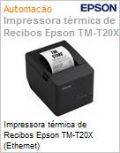 Impressora trmica de Recibos Epson TM-T20X (Ethernet) (Figura somente ilustrativa, no representa o produto real)