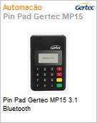 Pin Pad Gertec MP15 3.1 Bluetooth (Figura somente ilustrativa, no representa o produto real)