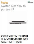 Switch Slot 10G 16 portas HPE OfficeConnect 1950 12XGT 4SFP+ (12 x 1/10GBASE-T; 4 x SFP+ 1000/10000) Gerencivel IMC  (Figura somente ilustrativa, no representa o produto real)