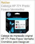 Cabea de impresso original HP 771 Preto Fosco Vermelho Cromtico para DesignJet Z6200  (Figura somente ilustrativa, no representa o produto real)