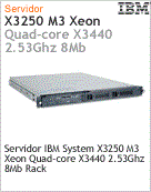 425242U - Servidor System x IBM x3250 M3 Intel Xeon Quad-Core X3440 (2.53GHz/1333MHz/8MB) 2GB Sem Disco RAID SFF