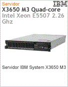 7945E1U - Servidor System x IBM x3650 M3 Intel Xeon Quad-Core E5507 (2.26GHz)