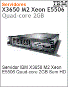 79473AU - Servidor System x IBM x3650 M2 Intel Xeon Quad-Core E5506 (2.13GHz/800MHz/4MB L2/4MB L3) 2GB Sem HD