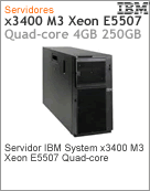 XLS5KBR - Servidor System x IBM x3400 M3 Intel Xeon Quad-Core E5507 (2.26GHz) 4GB 250GB SAS/SATA