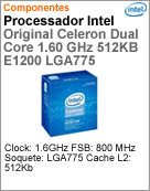 BX80557E1200 - Processador Box Original Intel Celeron Dual-Core E1200 1.60 GHz 512KB LGA775