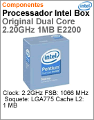 BX80557E2200 - Processador Box Original Intel Pentium Dual-Core E2200 2.20GHz 1MB LGA775