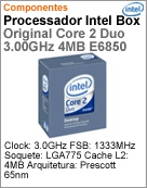 BX80557E6850 - Processador Box Original Core 2 Duo E6850 3.00GHz 4MB LGA775(1333)