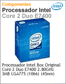 BX80571E7400 - Processador Box Original Core 2 Duo E7400 2.80GHz 3MB LGA775 (1066) (45nm)