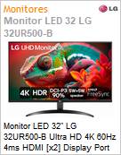 Monitor 32 LED LG 32UR500-B Ultra HD 4K 60Hz 4ms HDMI [x2] Display Port  (Figura somente ilustrativa, no representa o produto real)