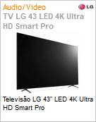 Televiso LG 43 LED 4K Ultra HD Smart Pro  (Figura somente ilustrativa, no representa o produto real)