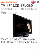 47LG60 - Televiso 47" LCD LG 47LG60 Scarlet Full HD Preto e Vermelho Piano