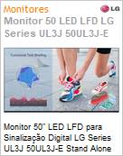 Monitor 50 LED LFD para Digital Signage LG Series UL3J 50UL3J-E Stand Alone Ultra HD 4K 12ms HDMI [x3] USB [x2] IR Rede Wi-Fi 16/7 webOS  (Figura somente ilustrativa, no representa o produto real)