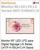 Monitor 65 LED LFD para Digital Signage LG Series UH7F-H 65UH7J-H Stand Alone Ultra HD 4K 8ms IPS HDMI [x3] DVI DisplayPort USB Rede 24/7 webOS Antirreflexo (Figura somente ilustrativa, no representa o produto real)