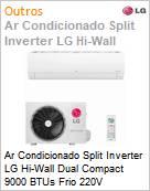 Ar Condicionado Split Inverter LG Hi-Wall Dual Compact 9000 BTUs Frio 220V  (Figura somente ilustrativa, no representa o produto real)