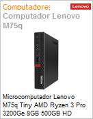 Desktop PC Lenovo ThinkCentre M75q Tiny AMD Ryzen 3 Pro 3200Ge 8GB 500GB HD Windows 10 Pro 3 Anos On-Site (Figura somente ilustrativa, no representa o produto real)