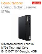 Desktop PC Lenovo ThinkCentre M70q Tiny Intel Core i3-10100T 10 Gerao (3GHz 6MB 4 Ncleos) 4GB 1TB HD Windows 10 Pro 1 Ano On-Site (Figura somente ilustrativa, no representa o produto real)