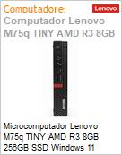 Desktop PC Lenovo ThinkCentre M75q Tiny Gen2 AMD Ryzen 3 8GB DDR4 256GB SSD Windows 11 Pro (Figura somente ilustrativa, no representa o produto real)