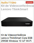 Kit de Videoconferncia Lenovo ThinkSmart Core 8GB 256GB Windows 10 IoT Wi-Fi Bluetooth (Figura somente ilustrativa, no representa o produto real)