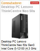 Desktop PC Lenovo ThinkCentre Neo 50s Gen3 Intel Core i3-12100 (4,3 GHz 12 MB 4 Ncleos) 8GB DDR4-3200MHz 256GB SSD FreeDOS SFF (Figura somente ilustrativa, no representa o produto real)
