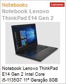Notebook Lenovo ThinkPad E14 Gen2 Intel Core i5-1135G7 11 Gerao 8GB 256GB SSD M.2 14 Full HD Windows 10 Pro 64 Bits HDMI Wi-Fi Bluetooth FingerPrint 1 Ano (Figura somente ilustrativa, no representa o produto real)