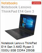 Notebook Lenovo ThinkPad E14 Gen3 AMD Ryzen 3 5300U 8GB DDR4 256GB SSD M.2 2242 PCIe NVMe 14 Full HD Windows 11 Pro 64 Wi-Fi 6 Bluetooth 5.2 (Figura somente ilustrativa, no representa o produto real)