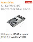 Kit Lenovo ISG Conversor ST50 3.5 to 5.25 w/ODD (Figura somente ilustrativa, no representa o produto real)