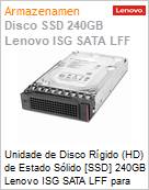 Unidade de Disco Rgido (HD) de Estado Slido [SSD] 240GB Lenovo ISG SATA LFF para ST50 (Figura somente ilustrativa, no representa o produto real)