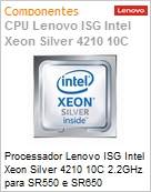 Processador Lenovo ISG Intel Xeon Silver 4210 10C 2.2GHz para SR550 e SR650 (Figura somente ilustrativa, no representa o produto real)