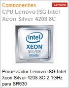 Processador Lenovo ISG Intel Xeon Silver 4208 8C 2,1GHz para SR630  (Figura somente ilustrativa, no representa o produto real)