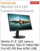 Monitor 21,5 LED Lenovo ThinkVision T22i-10 1920x1080 Full HD IPS 6ms HDMI USB Ajuste de altura Pivot Inclinao (Figura somente ilustrativa, no representa o produto real)