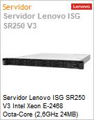 Servidor Lenovo ISG SR250 V3 Intel Xeon E-2468 Octa-Core (2,6GHz 24MB) 16GB 480GB SSD M.2 [x2] RAID 5350-8i 800W 3 Anos On-Site 9x5  (Figura somente ilustrativa, no representa o produto real)