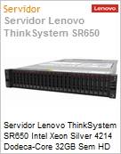 Servidor Lenovo ThinkSystem SR650 ISG Intel Xeon Silver 4214 Dodeca-Core 32GB Sem HD Rack 1U (Figura somente ilustrativa, no representa o produto real)