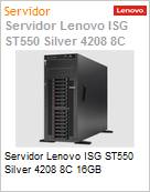 Servidor Lenovo ThinkSystem ST550 ISG Intel Xeon Silver 4208 Octa-Core 16GB Sem HD RAID 7308i 1GB XClarity Standard 750W 3 Anos On-Site  (Figura somente ilustrativa, no representa o produto real)