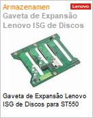 Gaveta de Expanso Lenovo ISG de Discos para ST550 (Figura somente ilustrativa, no representa o produto real)