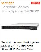 Servidor Lenovo ThinkSystem SR630 V2 ISG Intel Xeon Silver 4310 Dodeca-Core (2,1GHz 18MB Cache L3) 32GB 480GB SSD RAID 9350-8i RPS 750W [x2] XClarity Enterprise 1U 3 Anos OnSite (Figura somente ilustrativa, no representa o produto real)