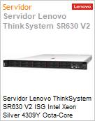 Servidor Lenovo ThinkSystem SR630 V2 ISG Intel Xeon Silver 4309Y Octa-Core (2.8GHz 12MB Cache L3) 32GB Sem HD RAID 9350-8i RPS 750W [x2] XClarity Enterprise 1U 3 Anos OnSite (Figura somente ilustrativa, no representa o produto real)