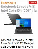 Notebook Lenovo V15 Intel Core i5-1135G7 11 Gerao (2.4GHz 8MB 4 Ncleos) 8GB 256GB SSD M.2 PCIe NVMe Windows 10 Pro NVidia GEForce MX350 2GB (Figura somente ilustrativa, no representa o produto real)
