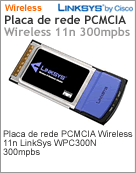 WPC300N-LA - Adaptador de rede PCMCIA Wireless 11n Linksys WPC300n 300mpbs