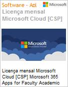 Licena mensal Cloud [CSP NCE] Microsoft 365 Apps for Faculty Academic [Educacional]  (Figura somente ilustrativa, no representa o produto real)