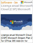 Licena anual Cloud [CSP NCE] Microsoft Stream Plan 2 for Office 365 Add-On for students Academic [Educacional]  (Figura somente ilustrativa, no representa o produto real)