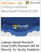 Licena mensal Cloud [CSP NCE] Microsoft 365 A5 Security for faculty Academic [Educacional]  (Figura somente ilustrativa, no representa o produto real)