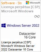 Licena perptua [CSP NCE] Microsoft Windows Server 2022 Datacenter 16 Core (Mnimo exigido para licenciamento inicial)  (Figura somente ilustrativa, no representa o produto real)