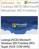 Licena [NCE] Microsoft Windows 365 Frontline GPU Super (NCE COM ANN) Annual - Annual  (Figura somente ilustrativa, no representa o produto real)