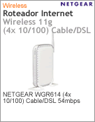 WGR614 - Roteador Internet Wi-Fi 11g NETGEAR WGR614 (4x 10/100) Cable/DSL 54mbps