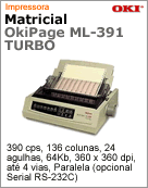 62412001 - Impressora Matricial Okidata Microline ML391 Turbo (132 colunas 24 agulhas 390 cps 4 vias)